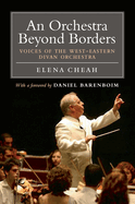 An Orchestra Beyond Borders: Voices of the West-Eastern Divan Orchestra