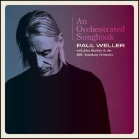 An Orchestrated Songbook - Paul Weller/Jules Buckley/BBC Symphony Orchestra