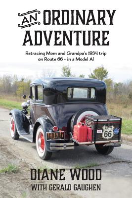 An Ordinary Adventure: My Mother on the Mother Road - Wood, Diane