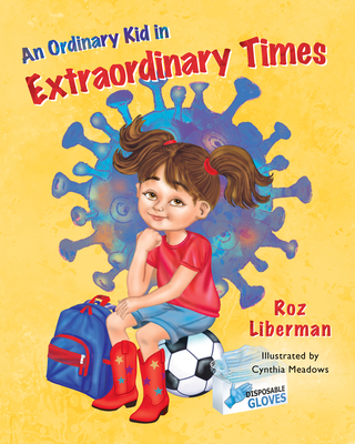 An Ordinary Kid in Extraordinary Times - Liberman, Roz