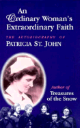 An Ordinary Woman's Extraordinary Faith - St John, Patricia Mary, and St, John