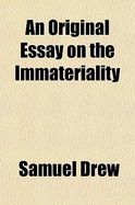 An Original Essay on the Immateriality