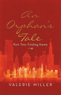 An Orphan's Tale: Part Two: Finding Home