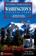 An Outdoor Family Guide to Washington's National Parks & Monuments