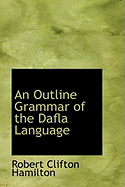 An Outline Grammar of the Dafla Language