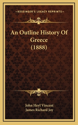 An Outline History of Greece (1888) - Vincent, John Heyl, and Joy, James Richard