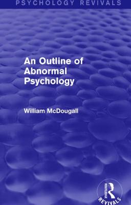 An Outline of Abnormal Psychology - McDougall, William