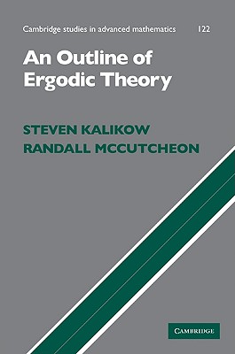 An Outline of Ergodic Theory - Kalikow, Steven, and McCutcheon, Randall