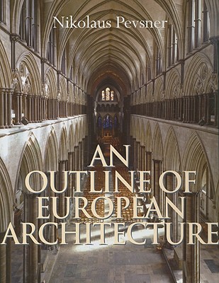 An Outline of European Architecture - Pevsner, Nikolaus, and Forsyth, Michael (Preface by)