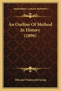 An Outline of Method in History (1896)