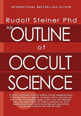 An Outline of Occult Science - Steiner Phd, Rudolf