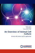 An Overview of Animal Cell Culture