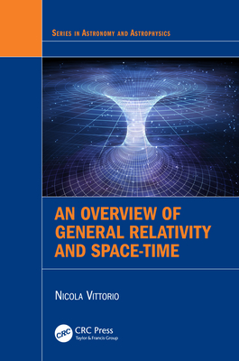 An Overview of General Relativity and Space-Time - Vittorio, Nicola