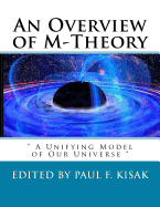 An Overview of M-Theory: " A Unifying Model of Our Universe "