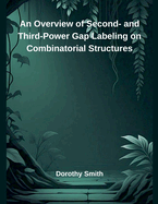 An Overview of Second- and Third-Power Gap Labeling on Combinatorial Structures