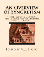 An Overview of Syncretism: The Multicultural Influence on Religion & Culture