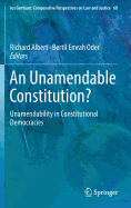 An Unamendable Constitution?: Unamendability in Constitutional Democracies