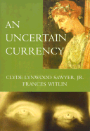 An Uncertain Currency