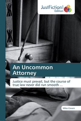 An Uncommon Attorney - Craven, Miles