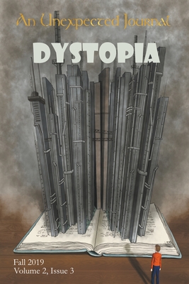 An Unexpected Journal: Dystopia - Journal, An Unexpected, and Heiser, Michael S, and Gillespie, John