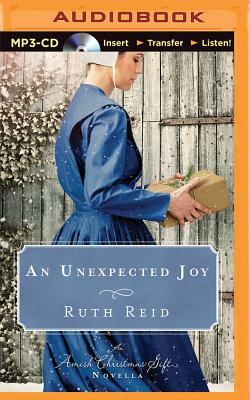 An Unexpected Joy: An Amish Christmas Gift Novella - Reid, Ruth, and James, Kristen (Read by)