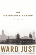 An Unfinished Season - Just, Ward S