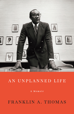 An Unplanned Life: A Memoir - Thomas, Franklin A