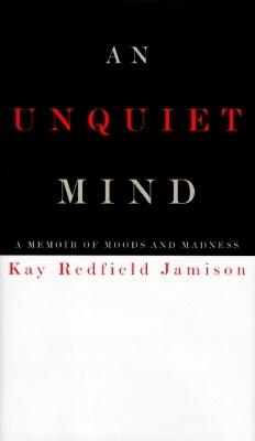 An Unquiet Mind - Jamison, Kay Redfield, PH.D.