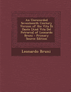 An Unrecorded Seventeenth Century Version of the Vita Di Dante [And Vita del Petrarca] of Leonardo Bruni - Bruni, Leonardo