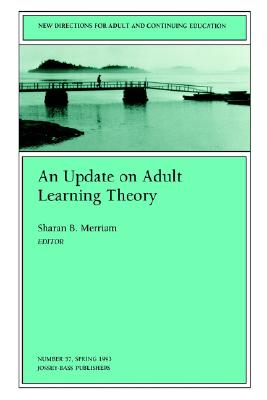 An Update on Adult Learning Theory: New Directions for Adult and Continuing Education, Number 57 - Merriam, Sharan B (Editor)