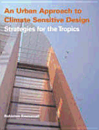 An Urban Approach To Climate Sensitive Design: Strategies for the Tropics