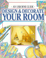 An Usborne Guide Design & Decorate Your Room