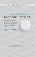 Anabolic Steroids: What No One Will Tell You About.