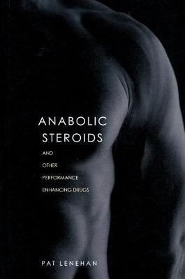 Anabolic Steroids - Lenehan, Patrick