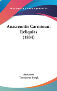 Anacreontis Carminum Reliquias (1834)
