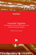 Anaerobic Digestion: Biotechnology for Environmental Sustainability