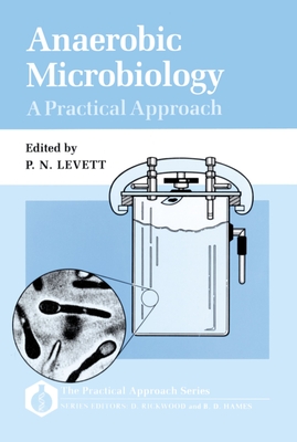 Anaerobic Microbiology: A Practical Approach - Levett, P N (Editor)