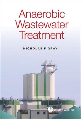 Anaerobic Wastewater Treatment - Nicholas F Gray