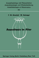 Anaesthesie Im Alter: Bericht ber Das Symposion ber Anaesthesie Und Intensivtherapie Im Alter Am 6. Und 7. Oktober 1972 in Mainz