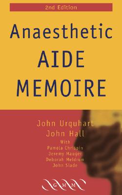 Anaesthetic Aide Memoire - Urquhart, John, and Hall, John, and Chrispin, Pamela