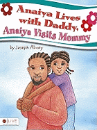 Anaiya Lives with Daddy, Anaiya Visits Mommy