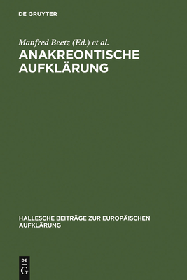 Anakreontische Aufklrung - Beetz, Manfred (Editor), and Kertscher, Hans-Joachim (Editor)