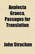 Analecta Graeca, Passages for Translation - Strachan, John