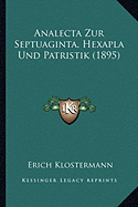 Analecta Zur Septuaginta, Hexapla Und Patristik (1895)