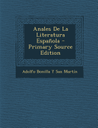 Anales de La Literatura Espanola - San Martin, Adolfo Bonilla y