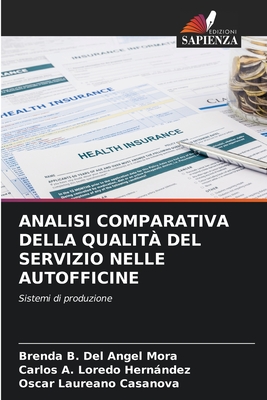 Analisi Comparativa Della Qualit? del Servizio Nelle Autofficine - del Angel Mora, Brenda B, and Loredo Hernndez, Carlos A, and Laureano Casanova, Oscar