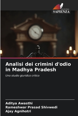 Analisi dei crimini d'odio in Madhya Pradesh - Awasthi, Aditya, and Shivwedi, Rameshwar Prasad, and Agnihotri, Ajay