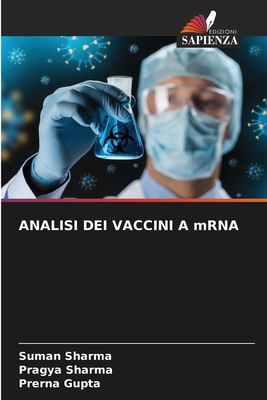 ANALISI DEI VACCINI A mRNA - Sharma, Suman, and Sharma, Pragya, and Gupta, Prerna