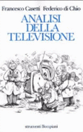 Analisi Della Televisione: Strumenti, Metodi E Pratiche Di Ricerca
