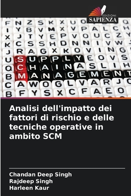 Analisi dell'impatto dei fattori di rischio e delle tecniche operative in ambito SCM - Singh, Chandan Deep, and Singh, Rajdeep, and Kaur, Harleen